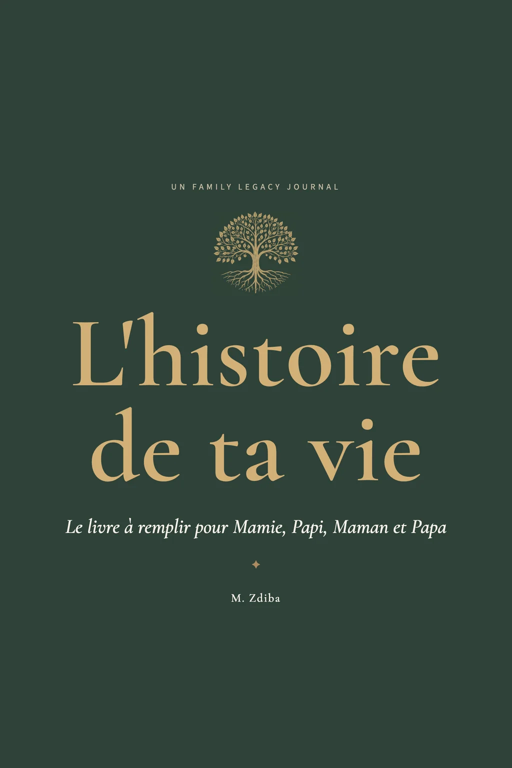 L'histoire de ta vie : une couverture vert foncé avec un arbre doré et le titre L'histoire de ta vie.