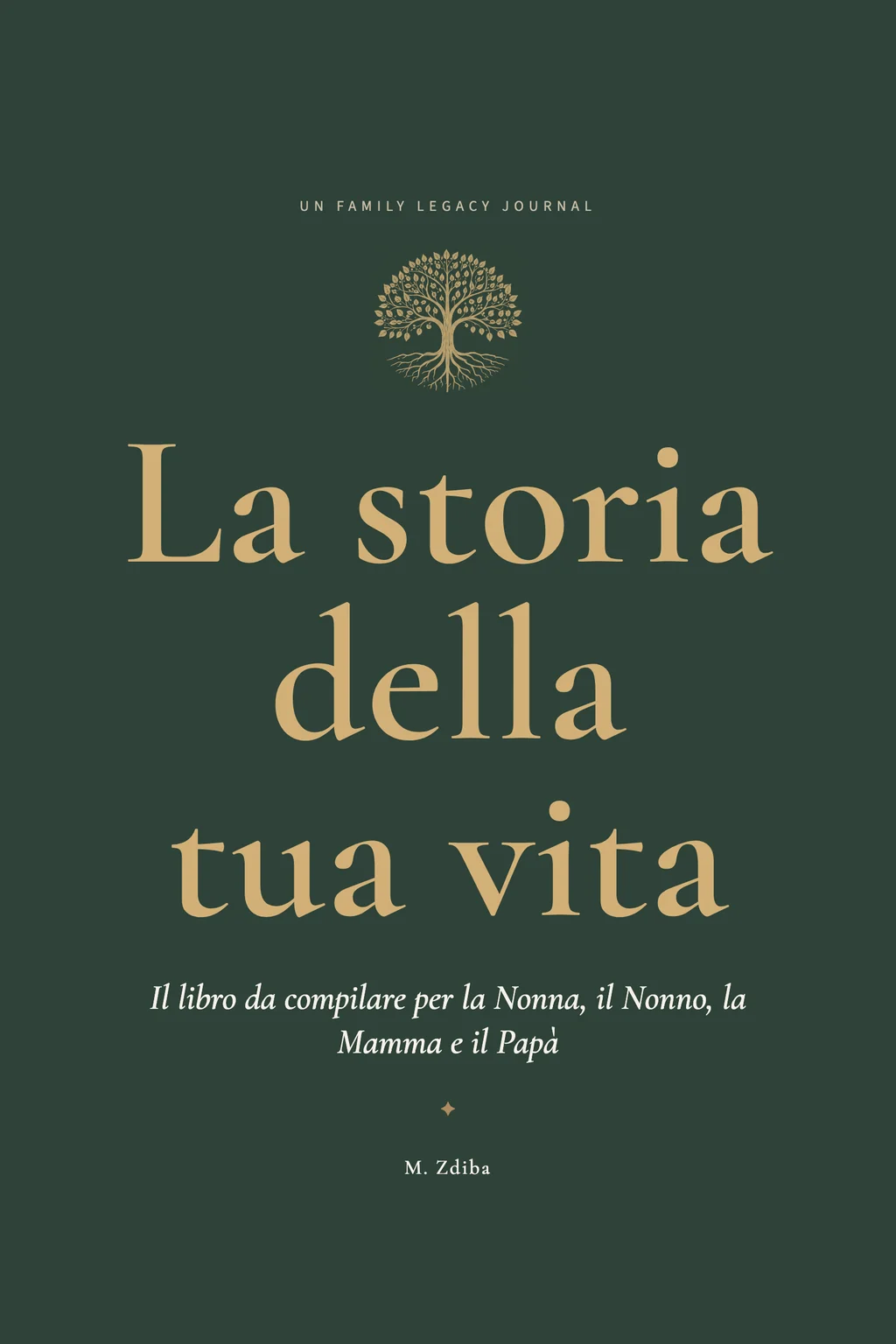La storia della tua vita: una copertina verde scuro con un albero dorato e il titolo La storia della tua vita.
